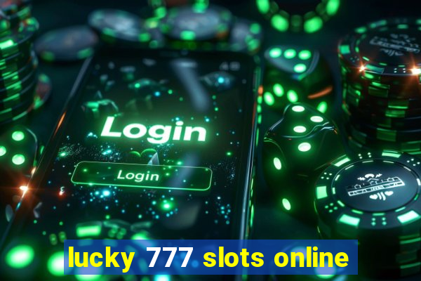 lucky 777 slots online